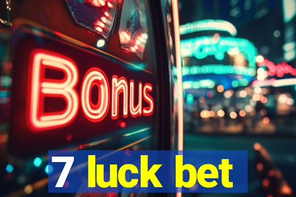 7 luck bet